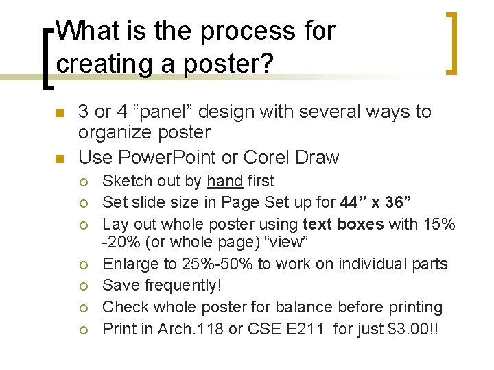 What is the process for creating a poster? n n 3 or 4 “panel”
