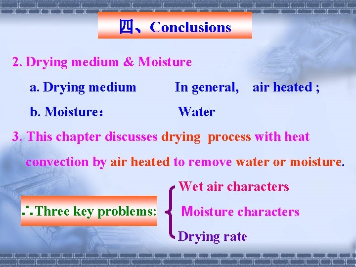 四、Conclusions 2. Drying medium & Moisture a. Drying medium In general, b. Moisture： Water