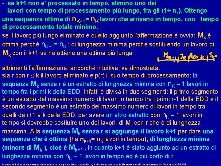 - se k+1 non e’ processato in tempo, elimino uno dei lavori con tempo