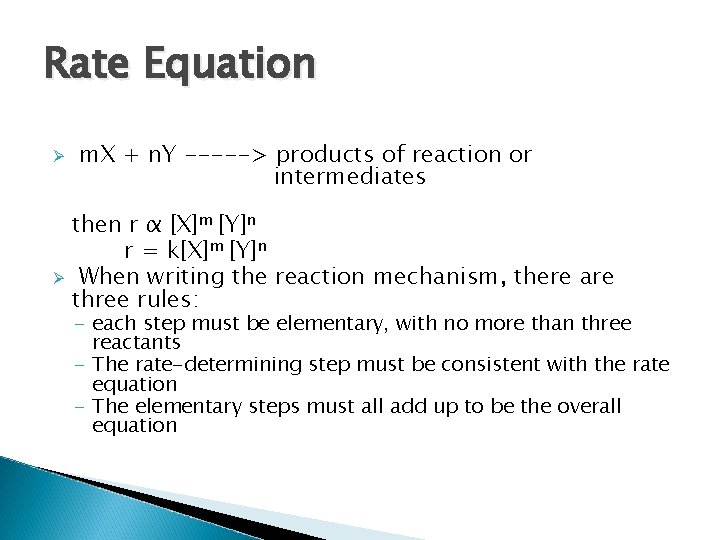 Rate Equation Ø Ø m. X + n. Y -----> products of reaction or