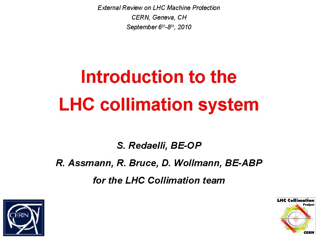 External Review on LHC Machine Protection CERN, Geneva, CH September 6 th-8 th, 2010