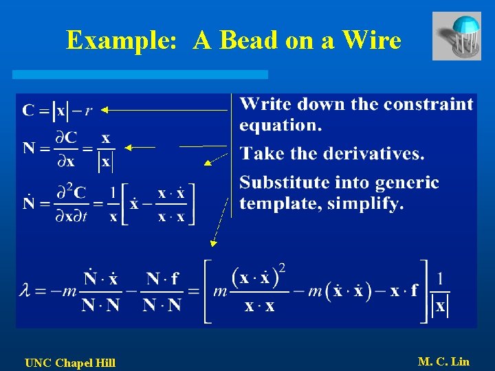 Example: A Bead on a Wire UNC Chapel Hill M. C. Lin 