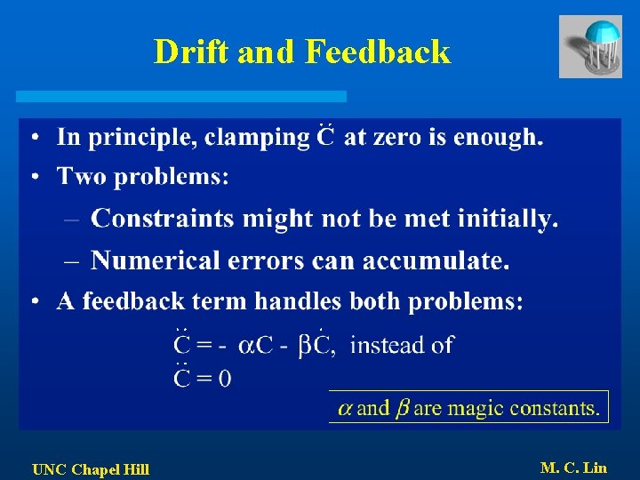 Drift and Feedback UNC Chapel Hill M. C. Lin 