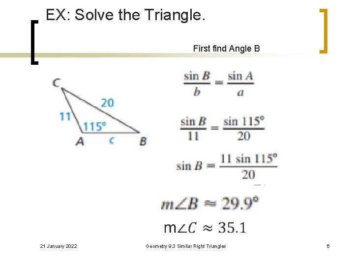 EX: Solve the Triangle. First find Angle B 21 January 2022 Geometry 9. 3