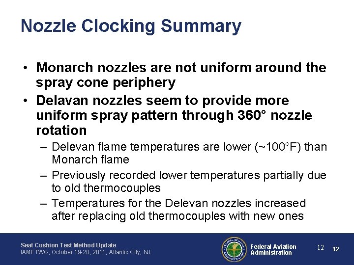 Nozzle Clocking Summary • Monarch nozzles are not uniform around the spray cone periphery