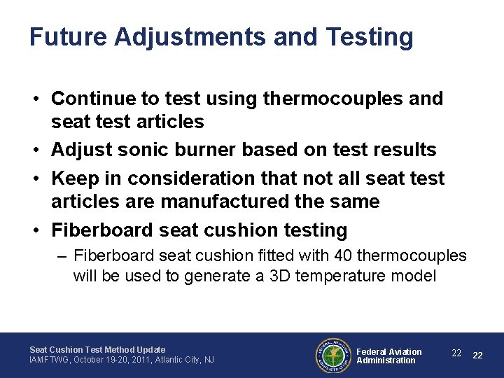 Future Adjustments and Testing • Continue to test using thermocouples and seat test articles