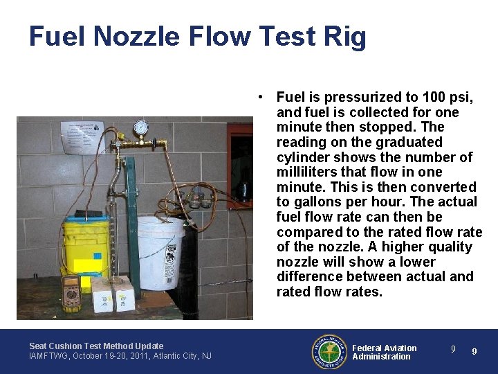 Fuel Nozzle Flow Test Rig • Fuel is pressurized to 100 psi, and fuel