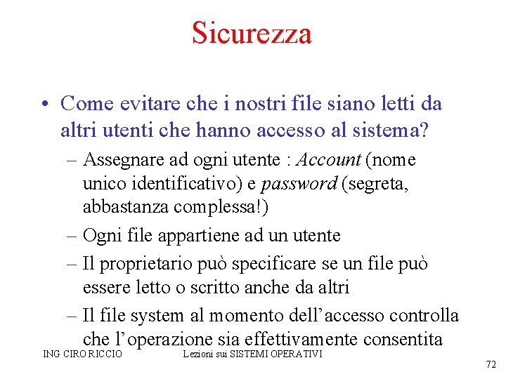 Sicurezza • Come evitare che i nostri file siano letti da altri utenti che