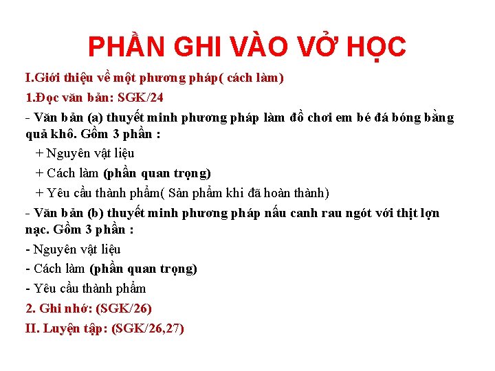 PHẦN GHI VÀO VỞ HỌC I. Giới thiệu về một phương pháp( cách làm)