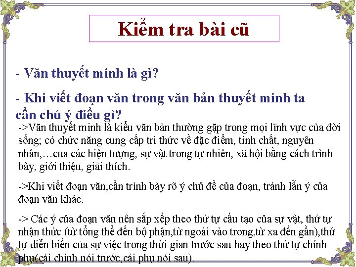 Kiểm tra bài cũ - Văn thuyết minh là gì? - Khi viết đoạn