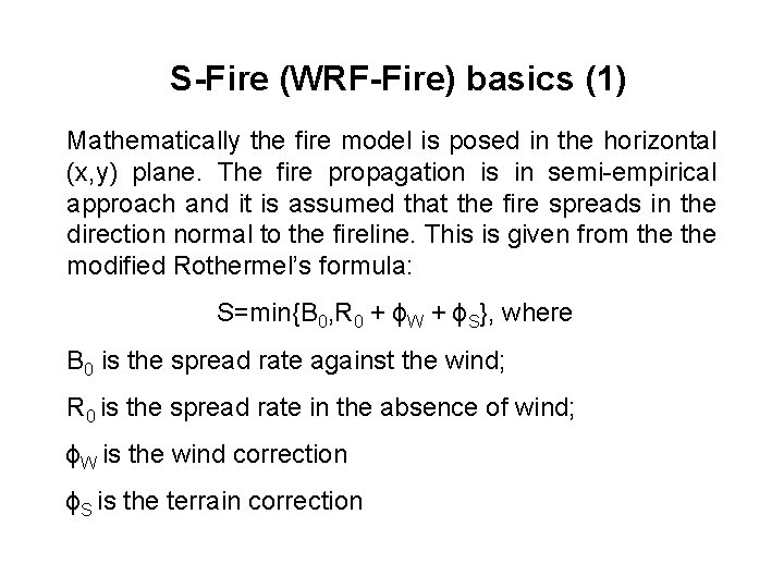 S-Fire (WRF-Fire) basics (1) Mathematically the fire model is posed in the horizontal (x,