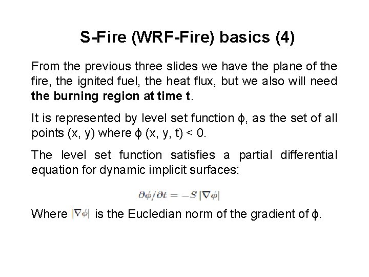 S-Fire (WRF-Fire) basics (4) From the previous three slides we have the plane of