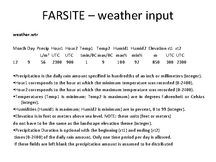 FARSITE – weather input weather. wtr Month Day Precip Hour 1 Hour 2 Temp