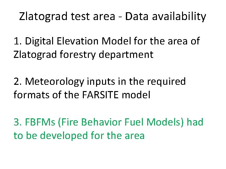 Zlatograd test area - Data availability 1. Digital Elevation Model for the area of
