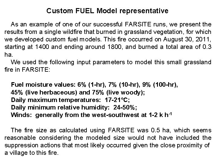 Custom FUEL Model representative As an example of one of our successful FARSITE runs,
