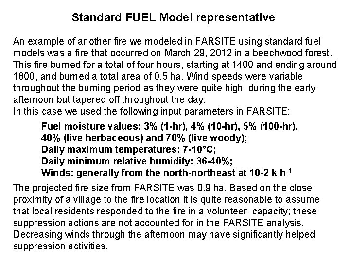 Standard FUEL Model representative An example of another fire we modeled in FARSITE using