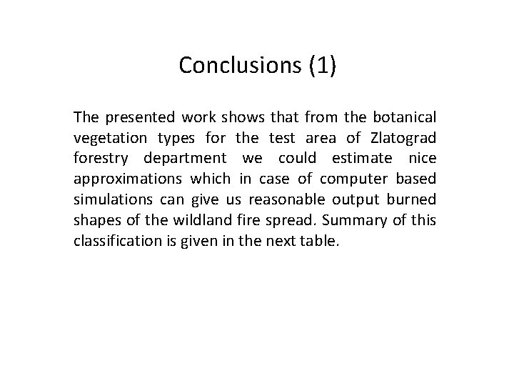 Conclusions (1) The presented work shows that from the botanical vegetation types for the