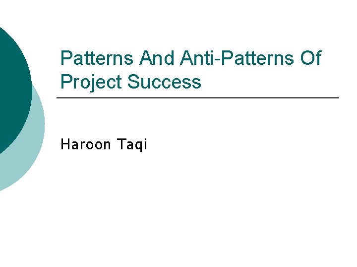 Patterns And Anti-Patterns Of Project Success Haroon Taqi 