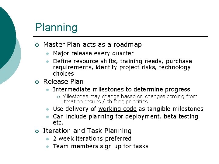 Planning ¡ Master Plan acts as a roadmap l l ¡ Major release every