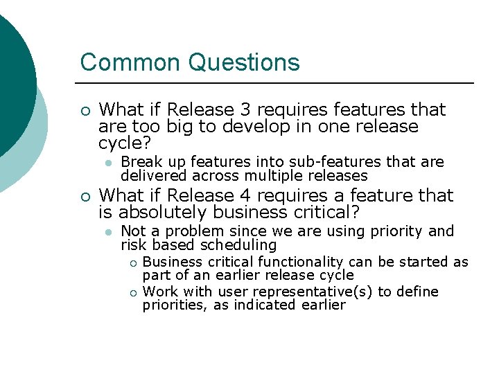 Common Questions ¡ What if Release 3 requires features that are too big to