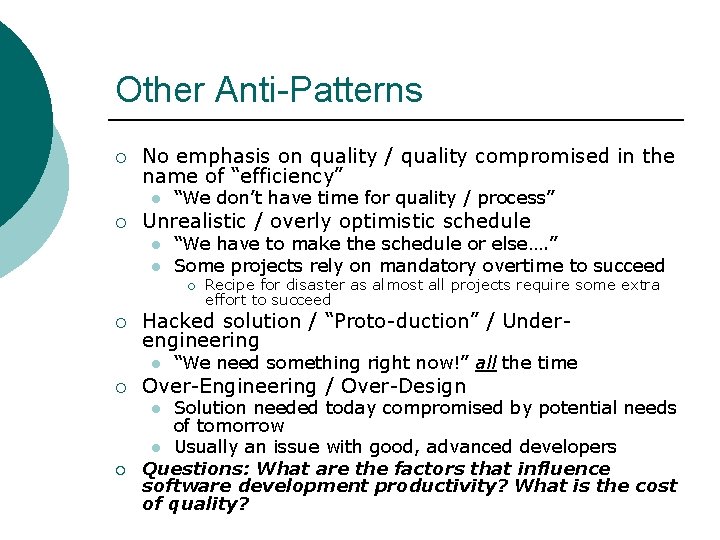 Other Anti-Patterns ¡ No emphasis on quality / quality compromised in the name of