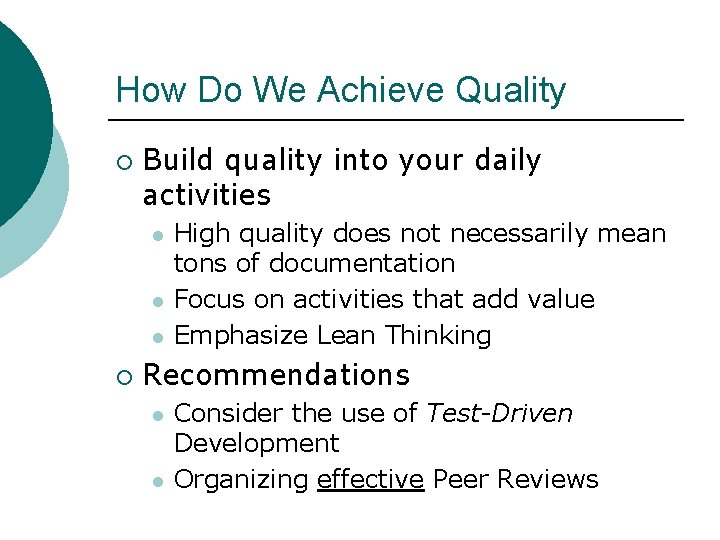 How Do We Achieve Quality ¡ Build quality into your daily activities l l