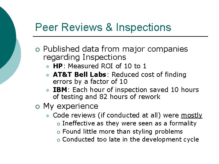 Peer Reviews & Inspections ¡ Published data from major companies regarding Inspections l l