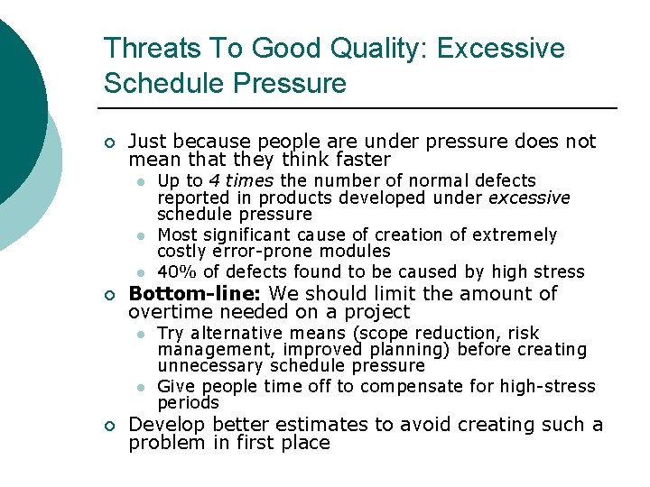 Threats To Good Quality: Excessive Schedule Pressure ¡ Just because people are under pressure