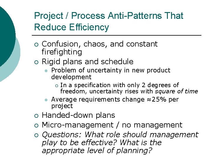 Project / Process Anti-Patterns That Reduce Efficiency ¡ ¡ Confusion, chaos, and constant firefighting