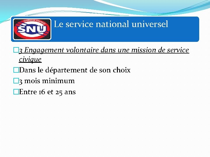 Le service national universel � 3 Engagement volontaire dans une mission de service civique