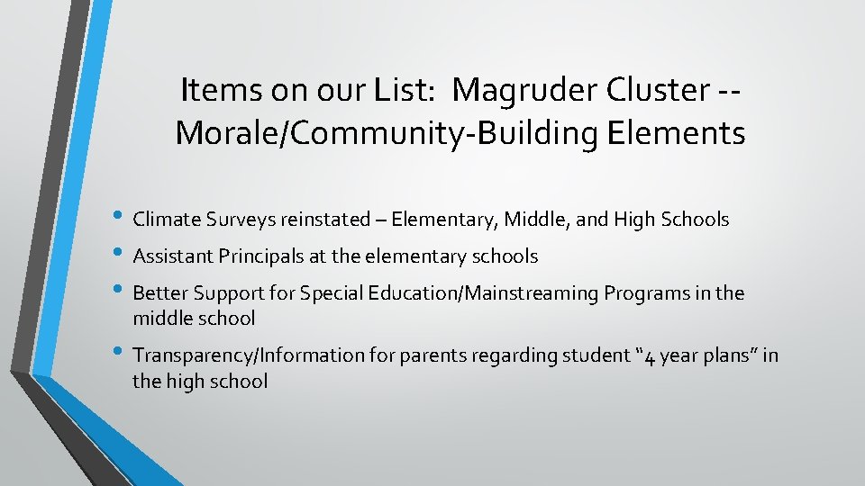 Items on our List: Magruder Cluster -Morale/Community-Building Elements • Climate Surveys reinstated – Elementary,