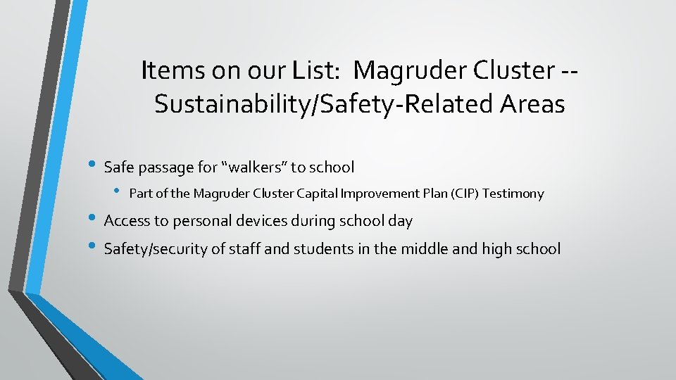 Items on our List: Magruder Cluster -Sustainability/Safety-Related Areas • Safe passage for “walkers” to