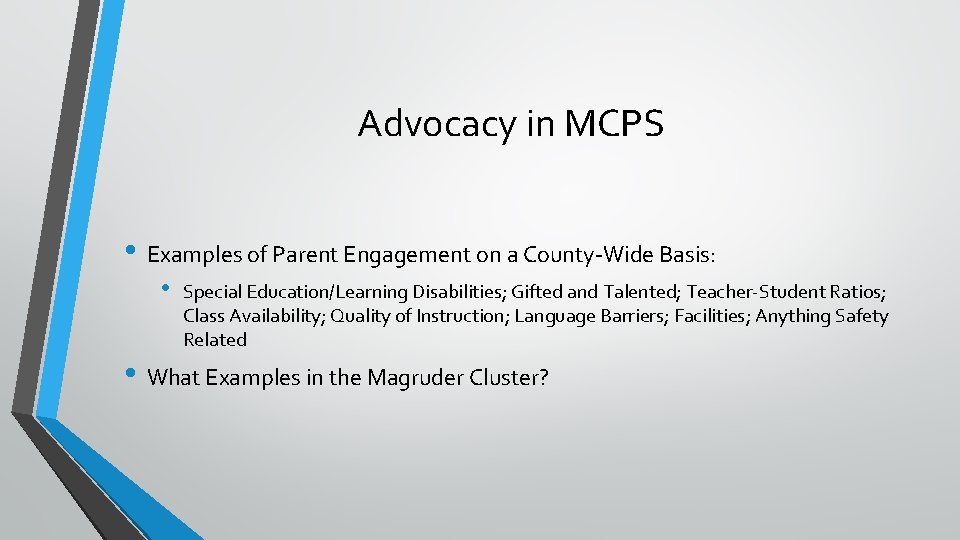 Advocacy in MCPS • Examples of Parent Engagement on a County-Wide Basis: • Special