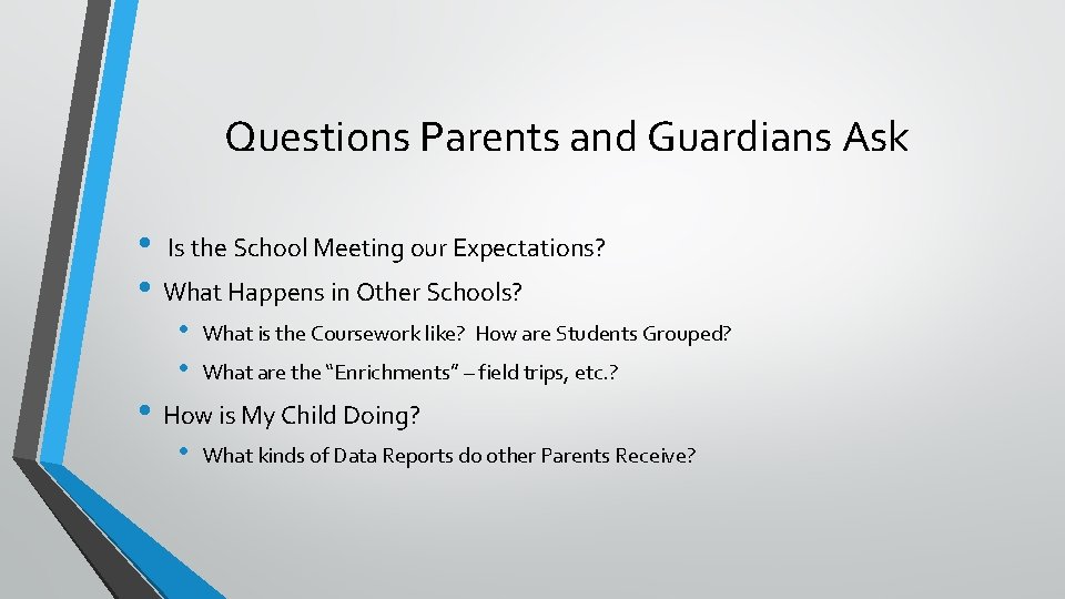 Questions Parents and Guardians Ask • Is the School Meeting our Expectations? • What