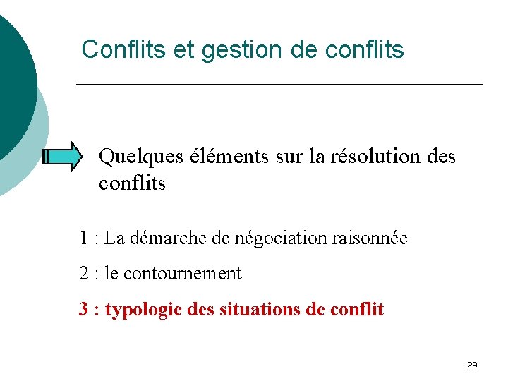 Conflits et gestion de conflits Quelques éléments sur la résolution des conflits 1 :