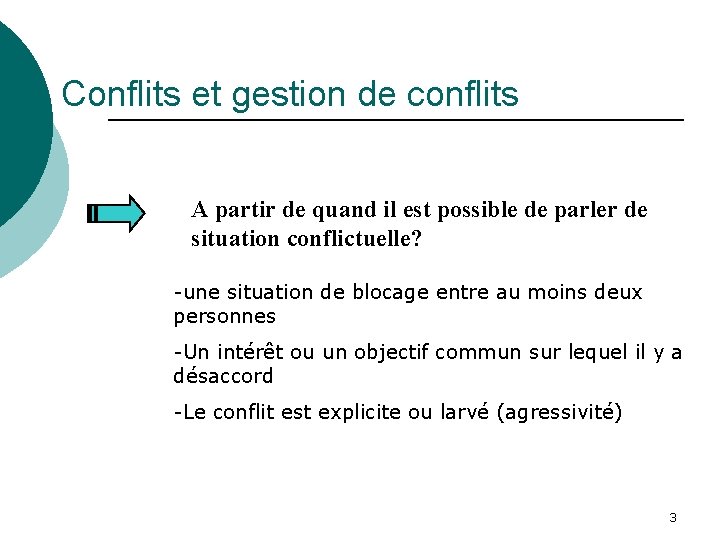 Conflits et gestion de conflits A partir de quand il est possible de parler