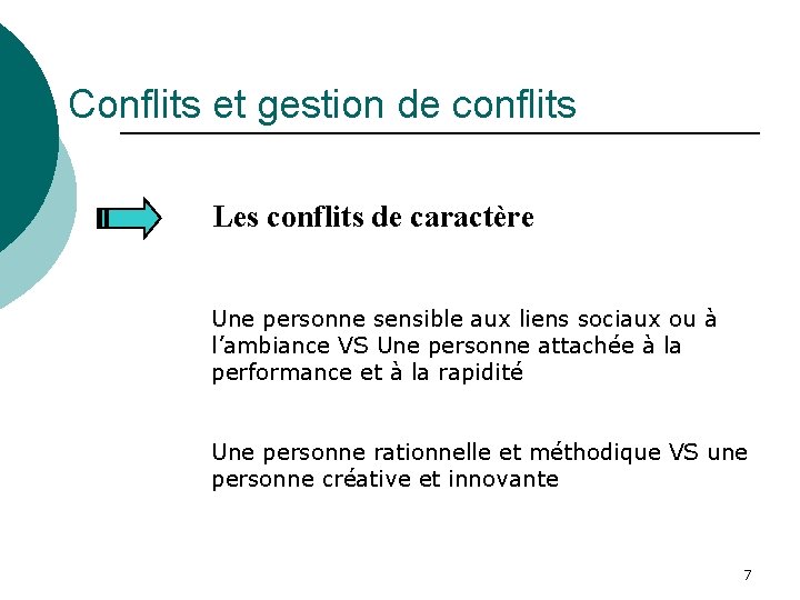 Conflits et gestion de conflits Les conflits de caractère Une personne sensible aux liens