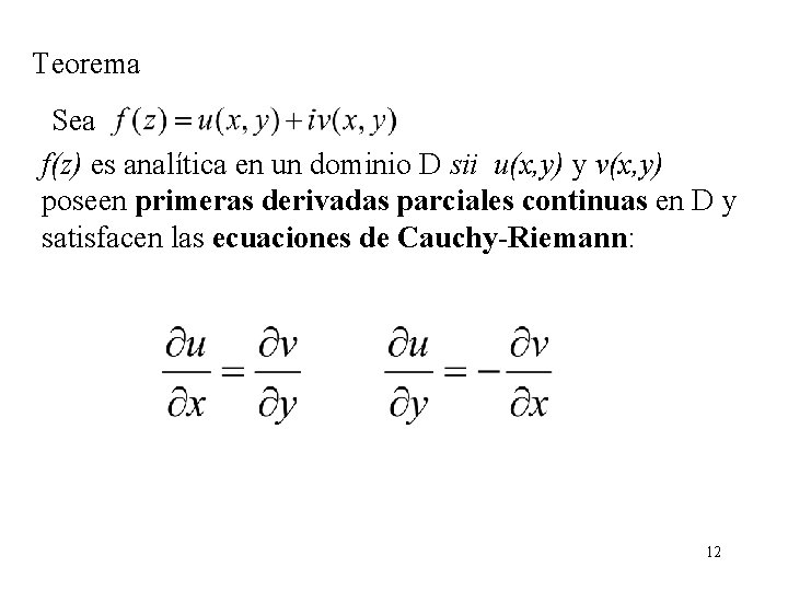 Teorema Sea f(z) es analítica en un dominio D sii u(x, y) y v(x,