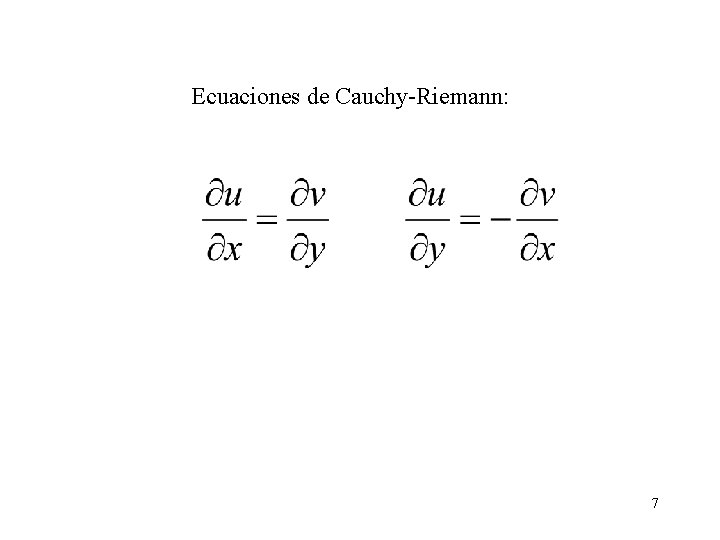 Ecuaciones de Cauchy-Riemann: 7 