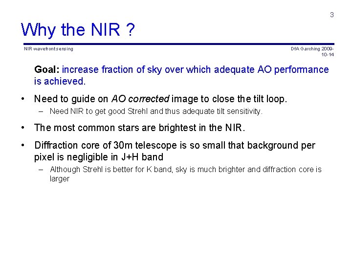 3 Why the NIR ? NIR wavefront sensing Df. A Garching 200910 -14 Goal:
