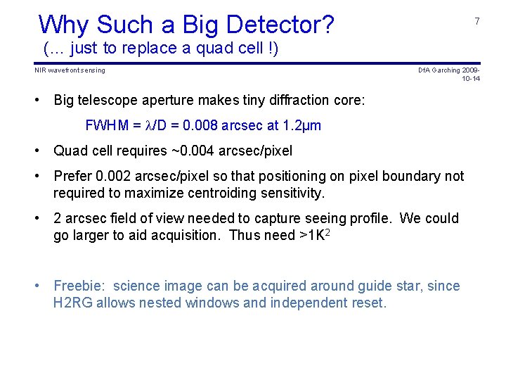 Why Such a Big Detector? 7 (… just to replace a quad cell !)
