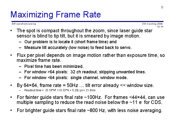 8 Maximizing Frame Rate NIR wavefront sensing Df. A Garching 200910 -14 • The