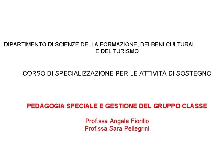 DIPARTIMENTO DI SCIENZE DELLA FORMAZIONE, DEI BENI CULTURALI E DEL TURISMO CORSO DI SPECIALIZZAZIONE