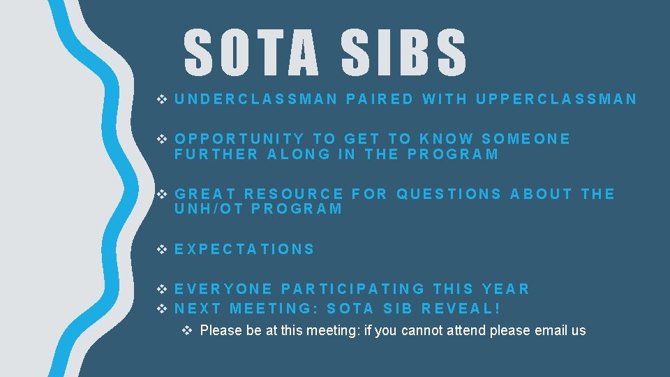 SOTA SIBS v UNDERCLASSMAN PAIRED WITH UPPERCLASSMAN v OPPORTUNITY TO GET TO KNOW SOMEONE