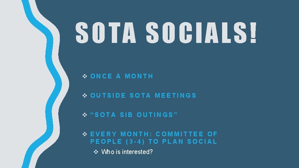 SOTA SOCIALS! v ONCE A MONTH v OUTSIDE SOTA MEETINGS v “SOTA SIB OUTINGS”
