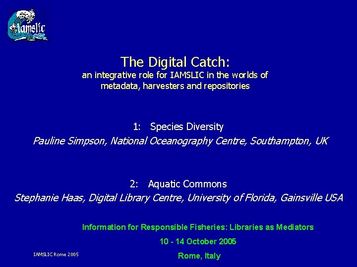 The Digital Catch: an integrative role for IAMSLIC in the worlds of metadata, harvesters