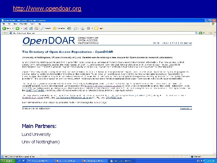 http: //www. opendoar. org/ Main Partners: Lund University Univ of Nottingham) IAMSLIC Rome 2005