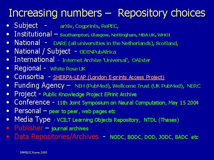 Increasing numbers – Repository choices • • • • Subject ar. Xiv, Cogprints, Re.