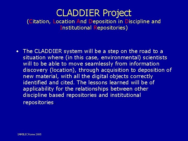 CLADDIER Project (Citation, Location And Deposition in Discipline and Institutional Repositories) • The CLADDIER