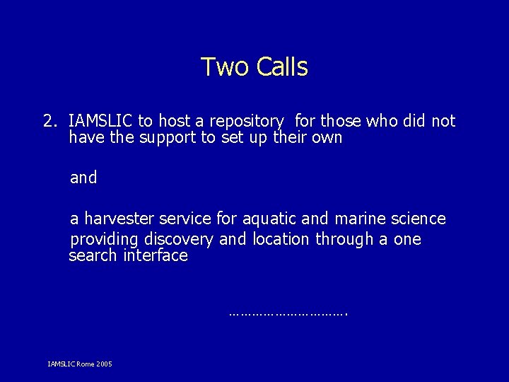 Two Calls 2. IAMSLIC to host a repository for those who did not have